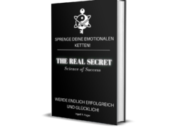 The Real Secret, sprenge deine emotionalen Ketten!